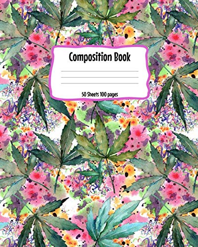 Composition Book: Watercolor Marijuana Plants Journal for Note taking, Planner, Homework, Scheduling Family